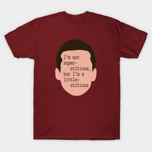 Michael Scott: I'm Not Superstitious, but I'm a Little-stitious T-Shirt